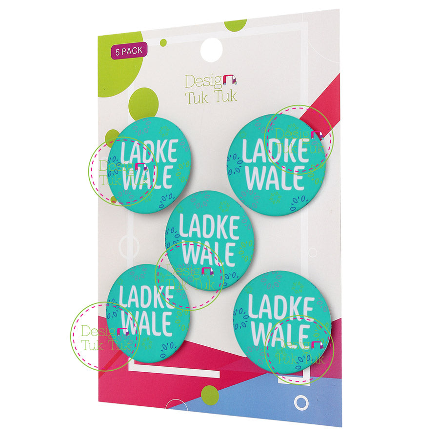 Ladke Wale Badges Set of 5 Pin Badges