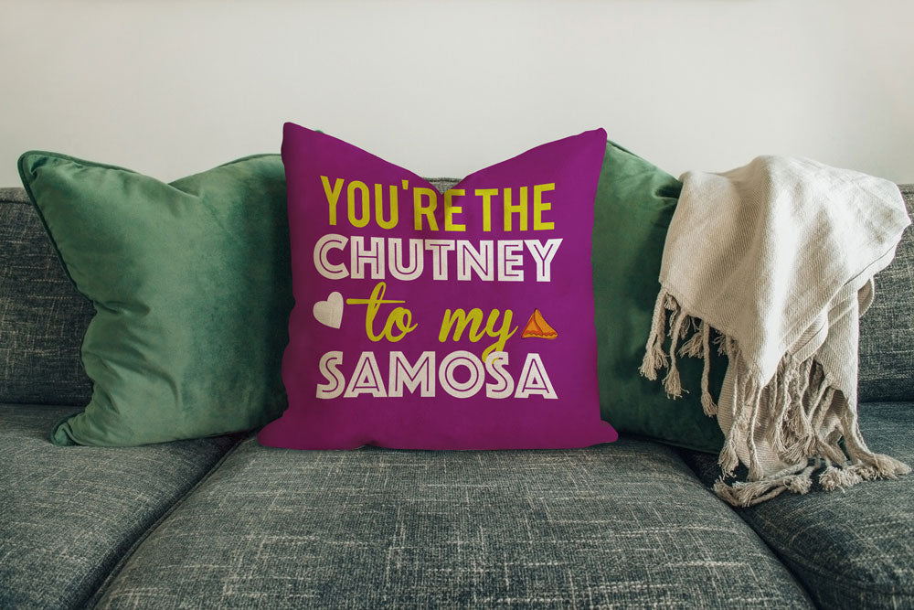 You're the Chutney to My Samosa Cushion Cover