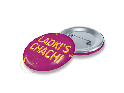 Ladki's Chachi Pin Badge